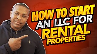 How to Start an LLC for Rental Properties