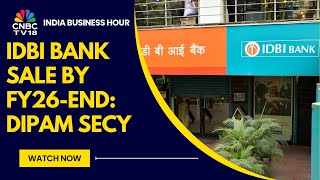 Govt To Invite Bids For IDBI Bank By December, Sale By FY26-End | India Business Hour