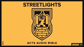 Acts Audio Bible by Streetlights | Engaging Narration for Deep Spiritual Meditation