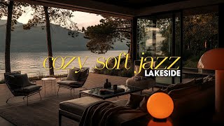 Cozy Soft Jazz at Lakeside | Tranquill Jazz Instrumental Music for Relax, Studying and Work