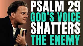 PSALM 29 - DESTROY ENEMIES, CURSED WORDS, CURSES, ENVY AND FALSEHOODS | Billy Graham | Daily Prayer