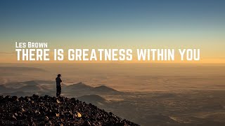 Les Brown: Discover the Greatness Within You ( Les Brow Inspiration )