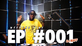WEEKEND VIBES EP #001 [DJ NAFF] Captain C 2025