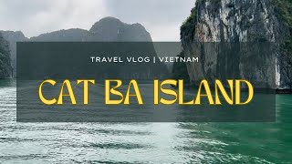 Cat Ba Island Day Trip | Great alternative to Halong Bay | Vietnam 🇻🇳 | Travel Vlog #vietnam