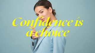 Confidence is a choice
