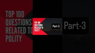 Crack Exams with These Top 100 Must-Know Polity Questions!