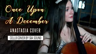 Once Upon a December - Anastasia Disney (cello cover by Sia sound)