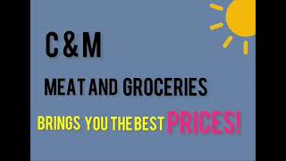 C & M MEAT AND GROCERIES