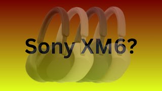 Sony WH-1000XM6: Everything You Need To Know