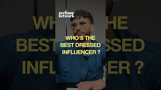 Who’s the best dressed influencer according to ​⁠@aromatixrrt ? #perfume #perfumeformen