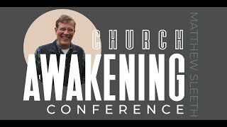 Church Awakening Conference 2023 | MATTHEW SLEETH
