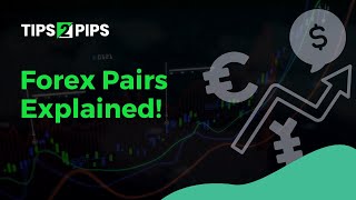 Forex Pairs Explained