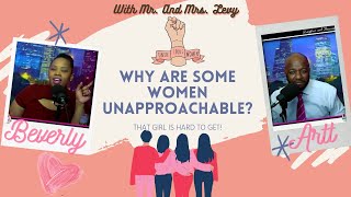 Why some Women are unapproachable? |Relationship Podcast