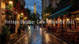 Cozy Rainy Day Jazz 🌧️ Vintage Outdoor Cafe Ambience on Quiet Paris Street & Relax Jazz Playlist