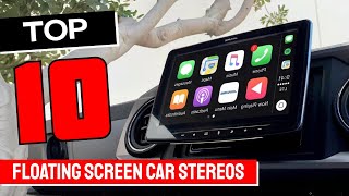 Best Floating Screen Car Stereo 2025 [Top 10 Floating Display Car In-Dash Head Units!]