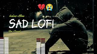 New sad Lofi song and Hindi/😥😢😥😥#song #video #sad#music