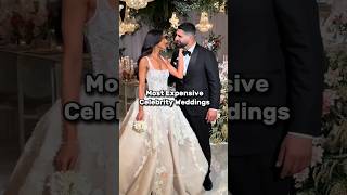 Most expensive celebrity weddings