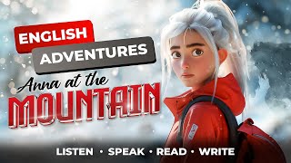 Anna at the Mountain | English Listening & Speaking Skills | Learn English through a story