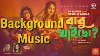 Babu Khaiso Background Music || Babu Khaiso Karaoke
