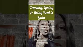 Being real is gain