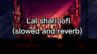 lal sari poriya konna lofi.lal sari poriya konna lofi slow version.lal sari poriya konna song.