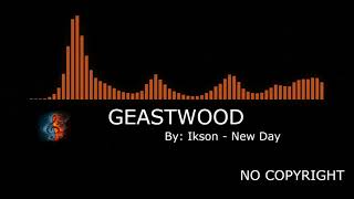 New Day By - Ikson No copyright Vlog music - GEastwood