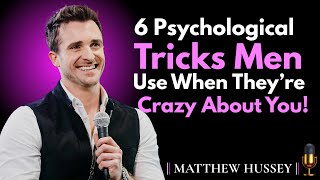 🔮 6 Psychological Tricks Men Use When They’re Crazy About You! | Matthew Hussey Best Motivation 🔥