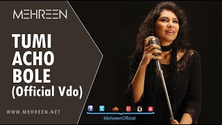 ▶  MEHREEN | TUMI ACHO BOLE (তুমি আছো বলে) | OFFICIAL VDO