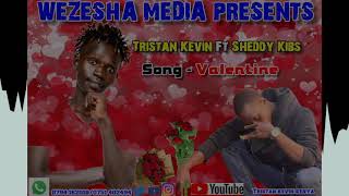 VALENTINE by TRISTAN KEVIN ft SHEDDY KIBS  (OFFICIAL BEST VALENTINE'S SONG 2021)