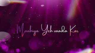 Maahiya Yeh Vaada Kar 💕| Black Screen Status l krunal mahakalkar |millind gaba & pallavi gaba