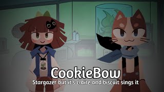 Cookiebow/ Stargazer but it's claire and biscuit sings it Cover (FNF)