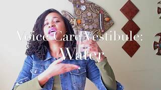 Voice Care: Water