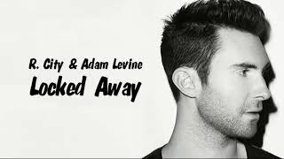 Locked Away - 1 hour music R.City n Adam Levine