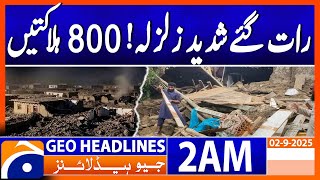Earthquake Strikes Afghanistan - 800 Lives Lost | Headlines Geo News 2 AM (2nd September 2025)