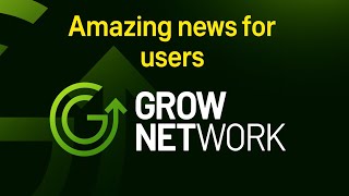 Amazing update for Grow Network users – discover new ways to earn more without any investments
