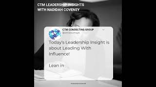 Today’s Leadership Insight is about Leading With Influence. Lean In!
