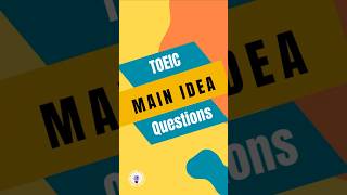 TOEIC Question Types: Main Idea Questions #toeic #english #toeictest