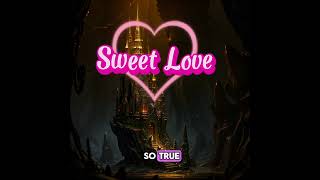 Sweet Love ( Song and Lyrics )