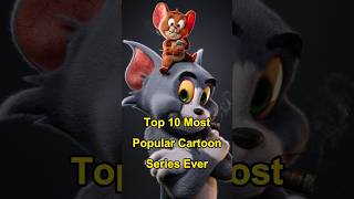 Top 10 Most Popular Cartoon Series Ever 🤓😎| #shorts