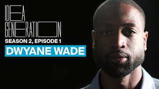 Dwyane Wade on Balancing Basketball and Business Ventures | Idea Generation