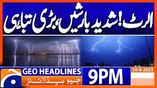 𝐑𝐚𝐢𝐧 𝐀𝐥𝐞𝐫𝐭 - 𝐀𝐜𝐫𝐨𝐬𝐬 𝐭𝐡𝐞 𝐂𝐨𝐮𝐧𝐭𝐫𝐲 | Headlines Geo News 9 PM | 20 August 2025