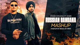 Russian Bandana - Dhanda Nyoliwala ft. Shubh | Latest Mashup 2024