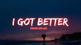 Morgan Wallen - I Got Better (Lyric Video)