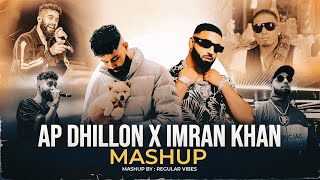 AP Dhillon X Imran Khan Mashup | Best Of Imran Khan & AP Dhillon Songs