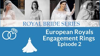 Royal Bride Series  Episode 2- European Royal Engagement Rings! #royalweddings #royaljewels