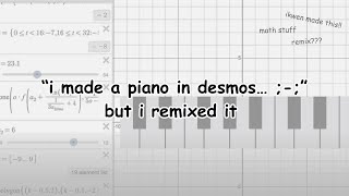 "i made a piano in desmos" by @ikwenmusic.  but i remixed it :]