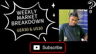 WEEKLY MARKET BREAKDOWN GER30 & US30