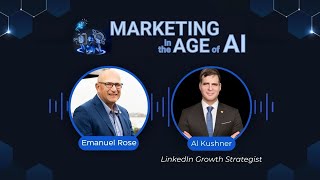 🚀 Unlocking LinkedIn with AI | Featuring Al Kushner on Marketing in the Age of AI
