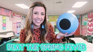 3 tips to beat classroom spring fever