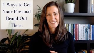 4 Ways to Get Your Personal Brand Out There